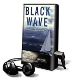 Black Wave: A Familys Adventure at Sea and the Disaster That Saved Them [With Earbuds] (Playaway Adult Nonfiction)