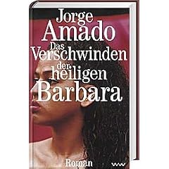 Das Verschwinden der heiligen Barbara. Roman aus Bahia