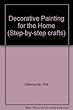 Decorative Painting for the Home (Step-by-step Crafts)