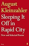 Sleeping it off in rapid city : new and selected poems