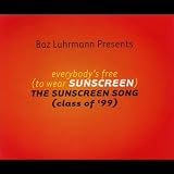 Everybody's Free (To Wear Sunscreen)