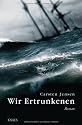 Wir Ertrunkenen: Roman