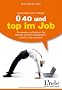 �ber 40 und top im Job: So werden und bleiben Sie attraktiv f�r Ihren Arbeitgeber - oder f�r einen anderen