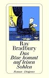 Das Böse kommt auf leisen Sohlen.