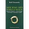 Der Ring des Nibelungen: Richard Wagners vielschichtige Tetralogie eing�ngig erz�hlt