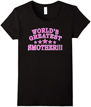 Women's World's greatest smother - Funny mother saying shirt Small Black