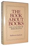 The Book About Books: The Anatomy of Bibliomania