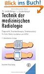 Technik der medizinischen Radiologie:...
