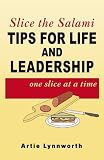 Slice the Salami: Tips for Life and Leadership