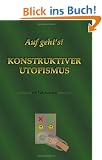Auf Geht's! Konstruktiver Utopismus