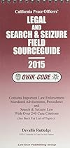 Legal and Search & Seizure Sourceguide: 2015 Qwik Code - California Edition