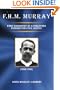 F.H.M. Murray: First Biography of a Forgotten Pioneer for Civil Justice