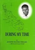 Review   / During My Time: A Bougainville Story