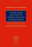 Trade Mark Dilution in Europe and the United States