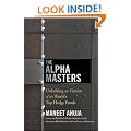 The Alpha Masters: Unlocking the Genius of the World's Top Hedge Funds