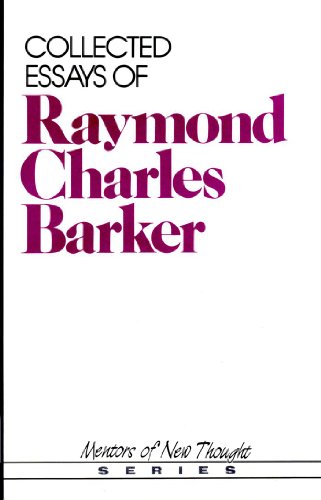 collected essays of raymond charles barker mentors of new thought