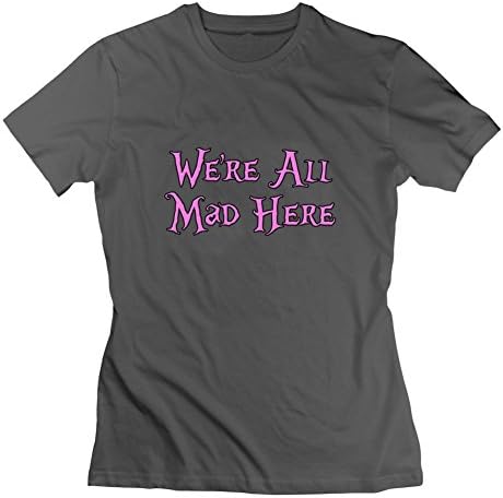 Creative X-large T-shirt Gray We're All Mad Here Alice In Wonderland Image Women 100% Cotton Short Sleeves