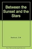 Between the sunset and the stars