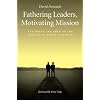 Fathering Leaders, Motivating Mission