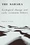 The Sahara, ecological change and early economic history (Menas monographs)