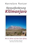  : Herausforderung Kilimanjaro. Mit 61 Jahren auf dem Dach Afrikas