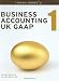Business Accounting UK GAAP: v. 1