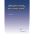 Alegato de la Rep�blica Argentina Sobre la Cuesti�n de L�mites Con El Brasil En El... by Nicol�s Clemente Ponce