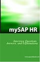 mySAP HR Interview Questions, Answers, and Explanations: SAP HR Certification Review