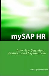mySAP HR Interview Questions, Answers, and Explanations: SAP HR Certification Review