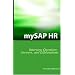 mySAP HR Interview Questions, Answers, and Explanations: SAP HR Certification Review