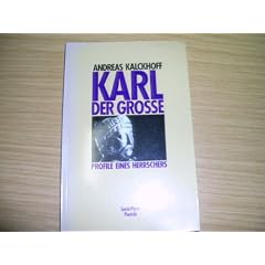 Karl der Gro�e. (6222 994). Profile eines Herrschers. ( Piper Portr�t).