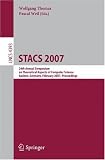 STACS 2007: 24th Annual Symposium on Theoretical Aspects of Computer Science, Aachen, Germany, February 22-24, 2007, Proceedings (Lecture Notes in Computer ... Computer Science and General Issues)