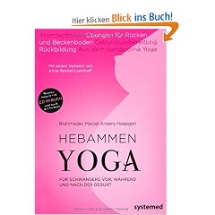 Hebammenyoga, m. Audio-CD: F�r Schwangere vor, w�hrend und nach der Geburt