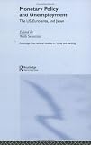 Monetary Policy and Unemployment: The US, Euro-area and Japan (Routledge International Studies in Money and Banking)