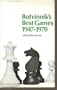Botvinnik's best games, 1947-1970;