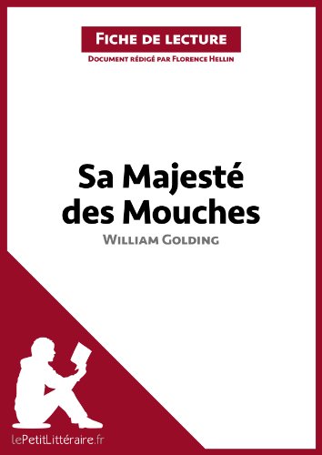 Sa Majesté des Mouches de William Golding (Fiche de lecture): Résumé complet et analyse détaillée de l'oeuvre (French Edition)