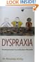 Dyspraxia: The Hidden Handicap (Human Horizons Series)