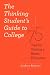 The Thinking Student's Guide to College: 75 Tips for Getting a Better Education (Chicago Guides to Academic Life)