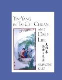 Yin-Yang in Tai-Chi Chuan and Daily Life