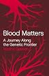 Blood Matters: A...