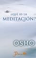 Que es la meditacion (Osho Meditations) (Spanish Edition)