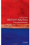 British Politics: A Very Short Introduction (Very Short Introductions)