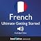 Learn French: Ultimate Getting Started with French Box Set, Lessons 1-55