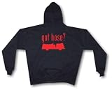 Got Hose? Fire Fighter Men's Hoodie Sweat Shirt Small thru 4XL