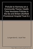 Prelude to harmony on a community theme : health care insurance policies in the Six and Britain