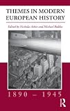 Themes in Modern European History, 1890--1945 (Themes in Modern European History Series) (Themes in Modern European History Series)
