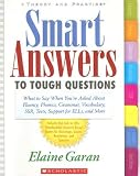 Smart Answers to Tough Questions: What Do You Say When Youre Asked about Fluency, Phonics, Grammar, Vocabulary, Ssr, Tests, Support for Ells, and Mor   [SMART ANSW TO TOUGH QUES] [Paperback]