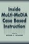 Inside Multi-Media Case Based Instruction
