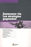 Assurance vie : Les stratégies gagnantes - Définir ses objectifs, Souscription du contrat, Fonctionnement, Options de gestion, Bénéficiaire, Retrait des fonds, Fiscalité