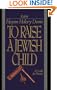 To Raise A Jewish Child: A Guide For Parents